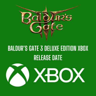 Baldur’s Gate 3 Deluxe Edition Xbox Release Date