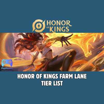 Honor of Kings Farm Lane Tier List.