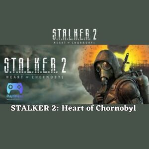 STALKER 2 Heart of Chornobyl