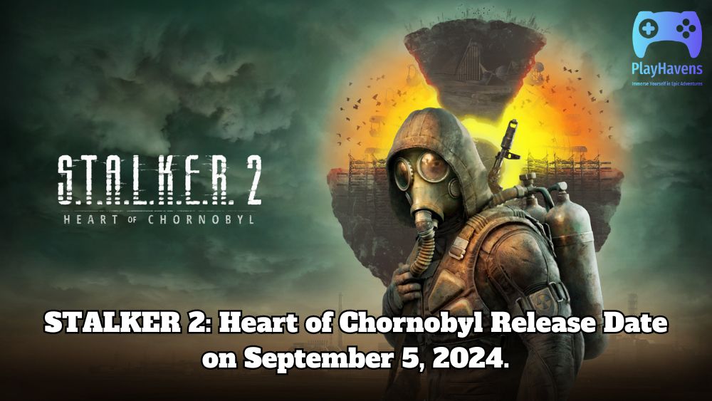 STALKER 2 Heart of Chornobyl Release Date on September 5, 2024.