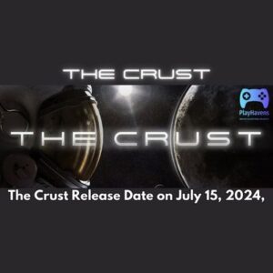 The Crust Release Date.